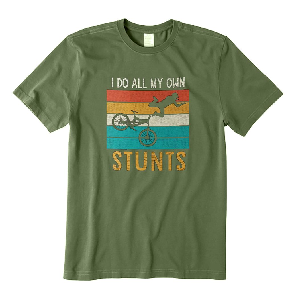 I Do All My Own Stunts Cycling T-Shirt