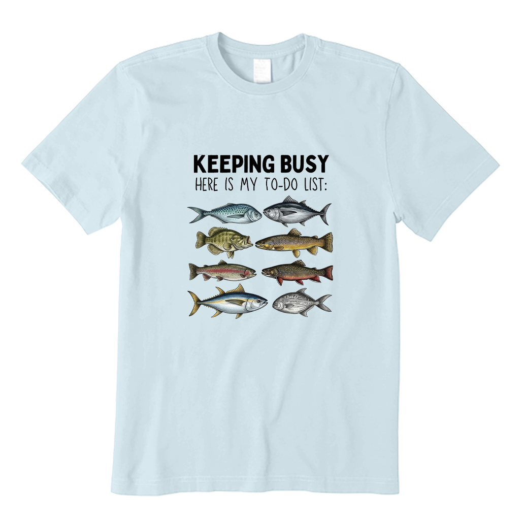 Keeping Busy Fishing To Do List T-shirt