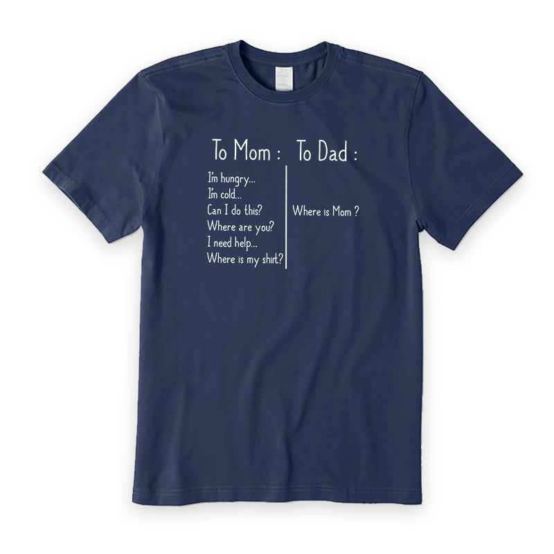 To Mom To Dad T-Shirt