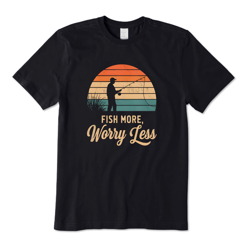 Fish More Worry Less T-Shirt
