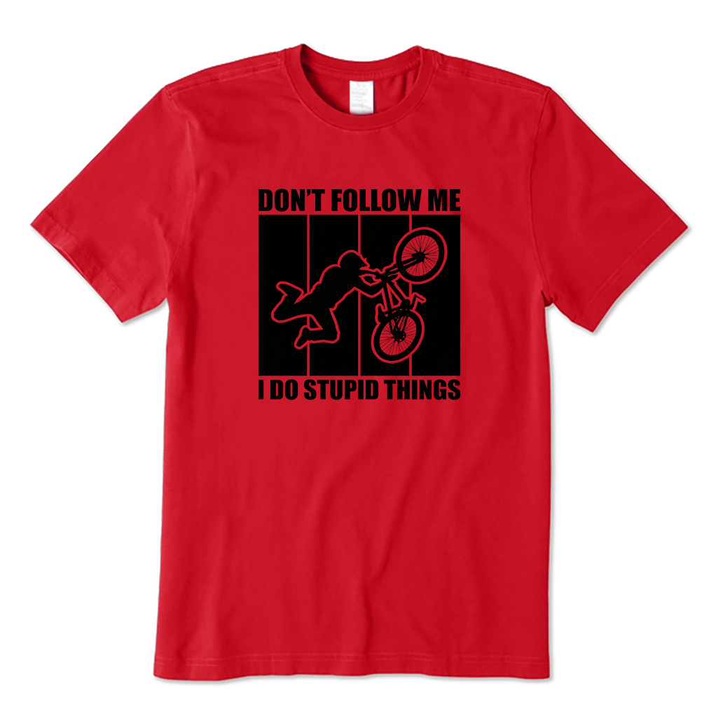 Don't Follow Me I Do Stupid Things Cycling T-shirt