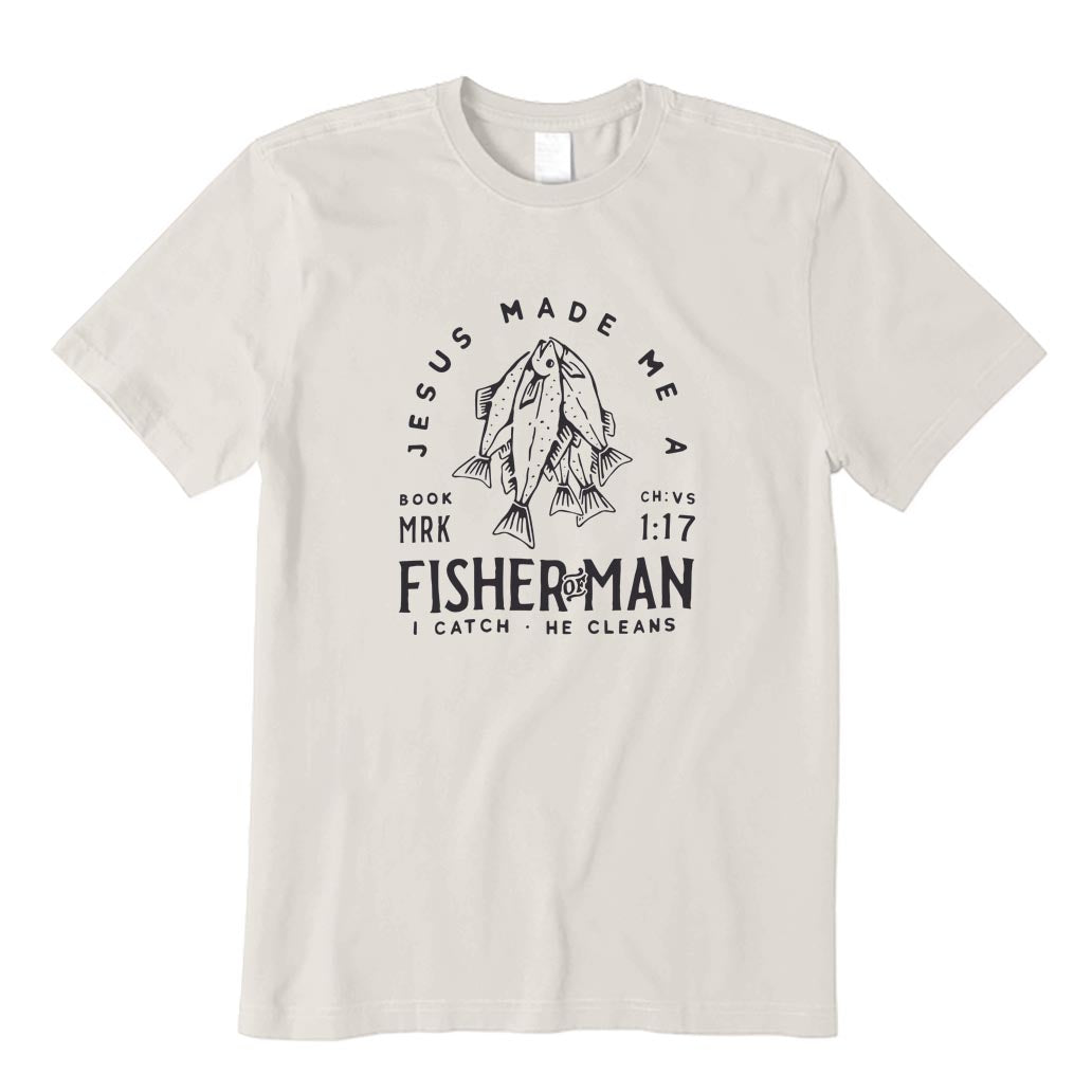 Jesus Made Me A Fisher of Man T-Shirt