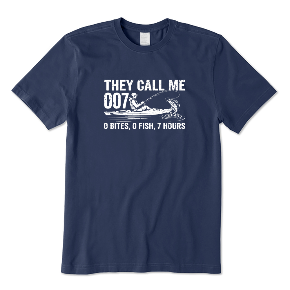 They Call Me 007 0 Bites 0 Fish 7 Hours T-Shirt
