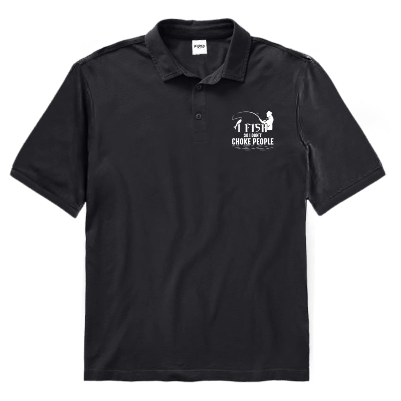 I Fish So I Don't Choke People Polo Shirt