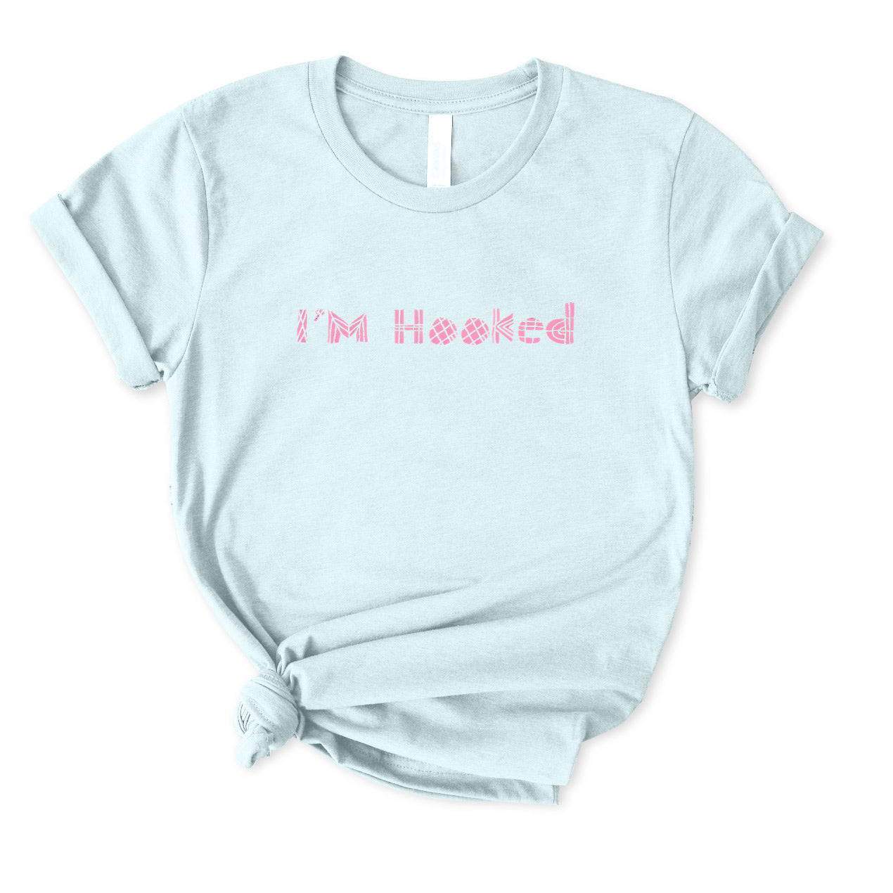 I'm Hooked T-Shirt for Women