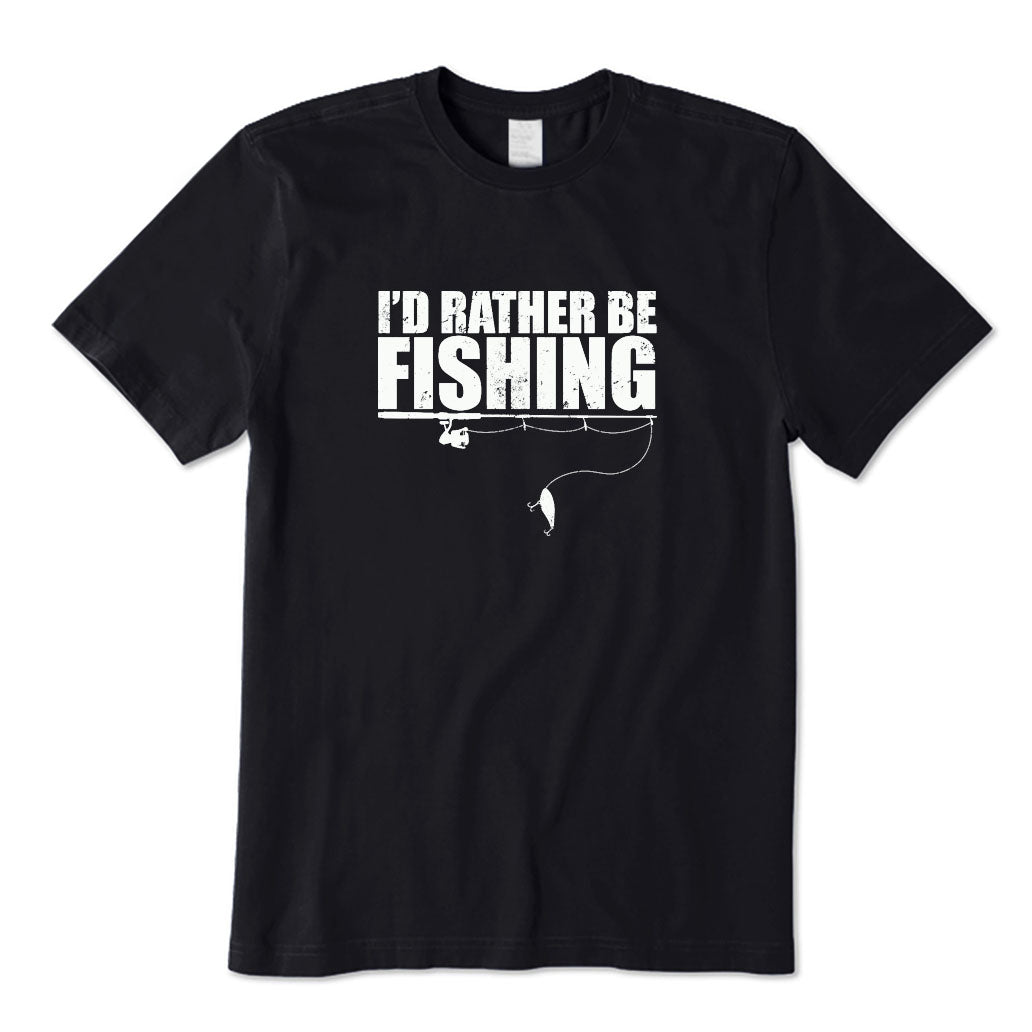 I'd Rather Be Fishing T-Shirt