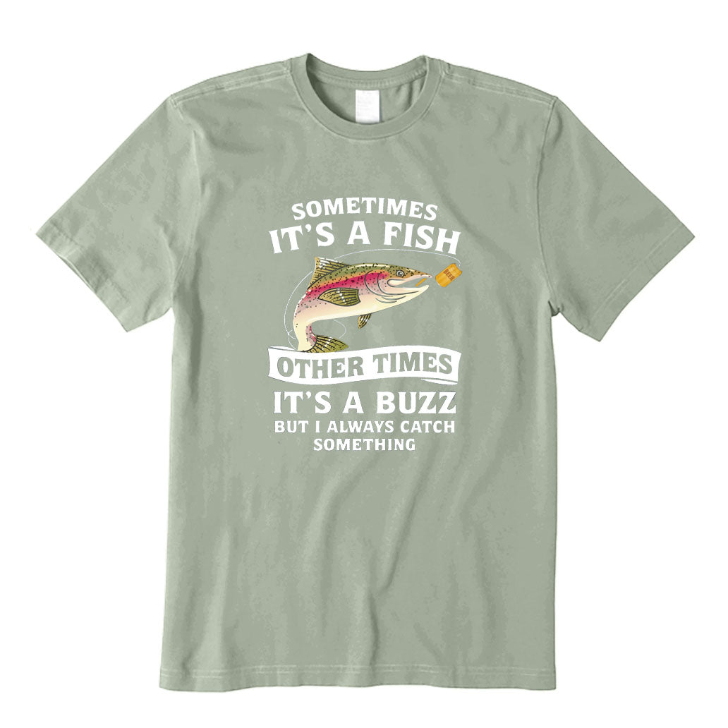 But I Always Catch Something T-Shirt