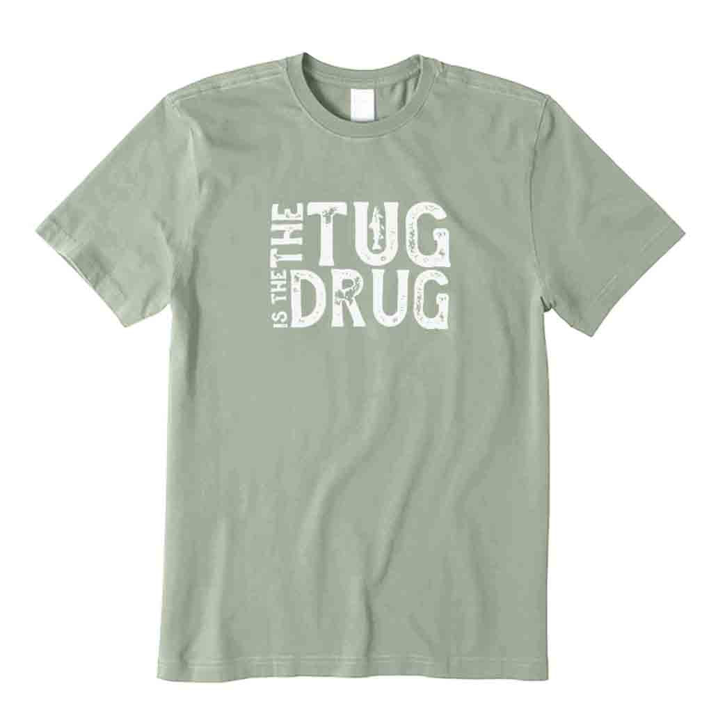 The Tug Is The Drug T-Shirt