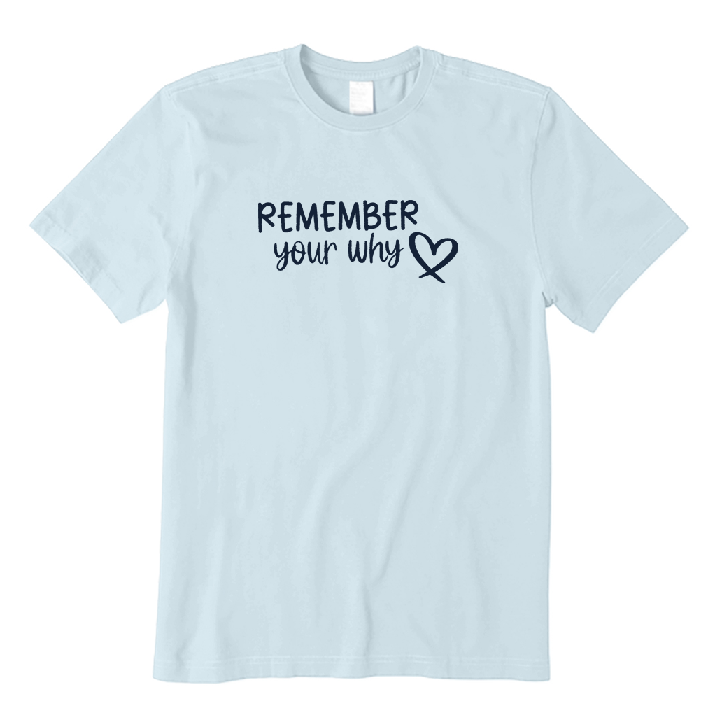 Remember Your Why T-shirt