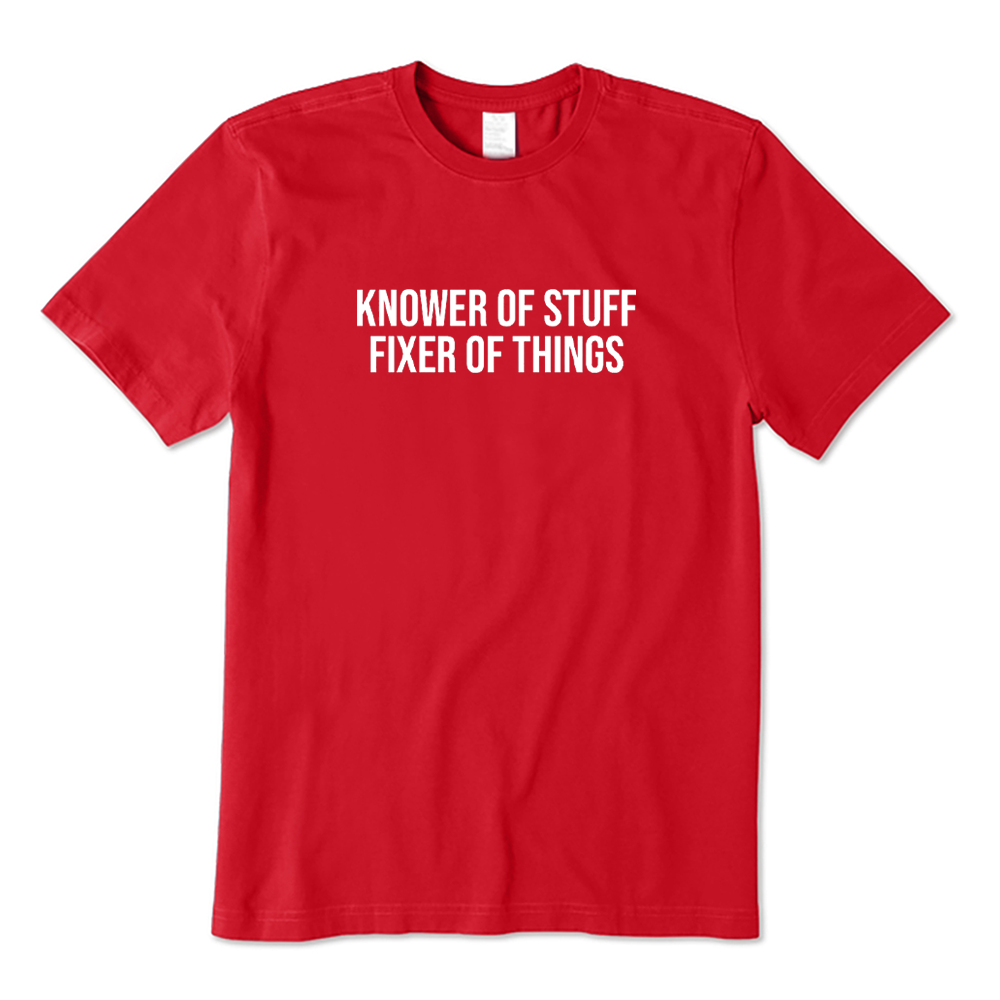 Knower of Stuff Fixer of Things T-shirt
