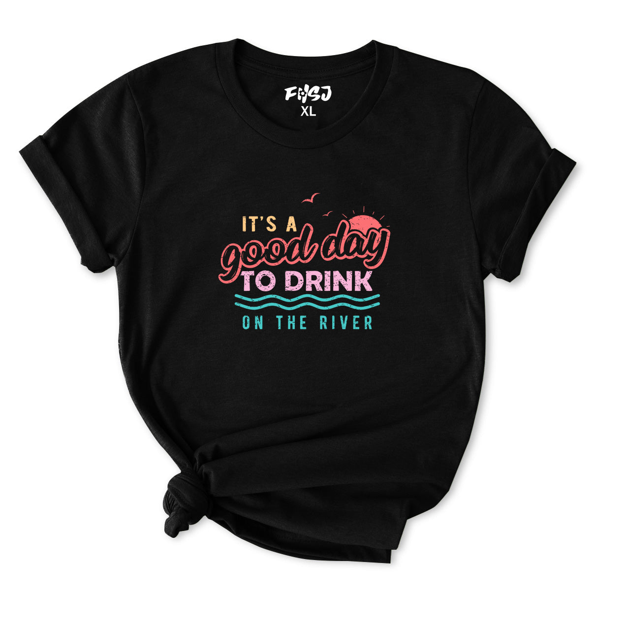 It's A Good Day To Drink on The River T-Shirt for Women