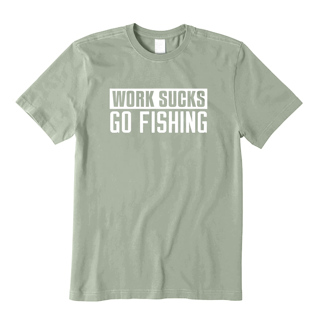 Work Sucks Go Fishing T-Shirt