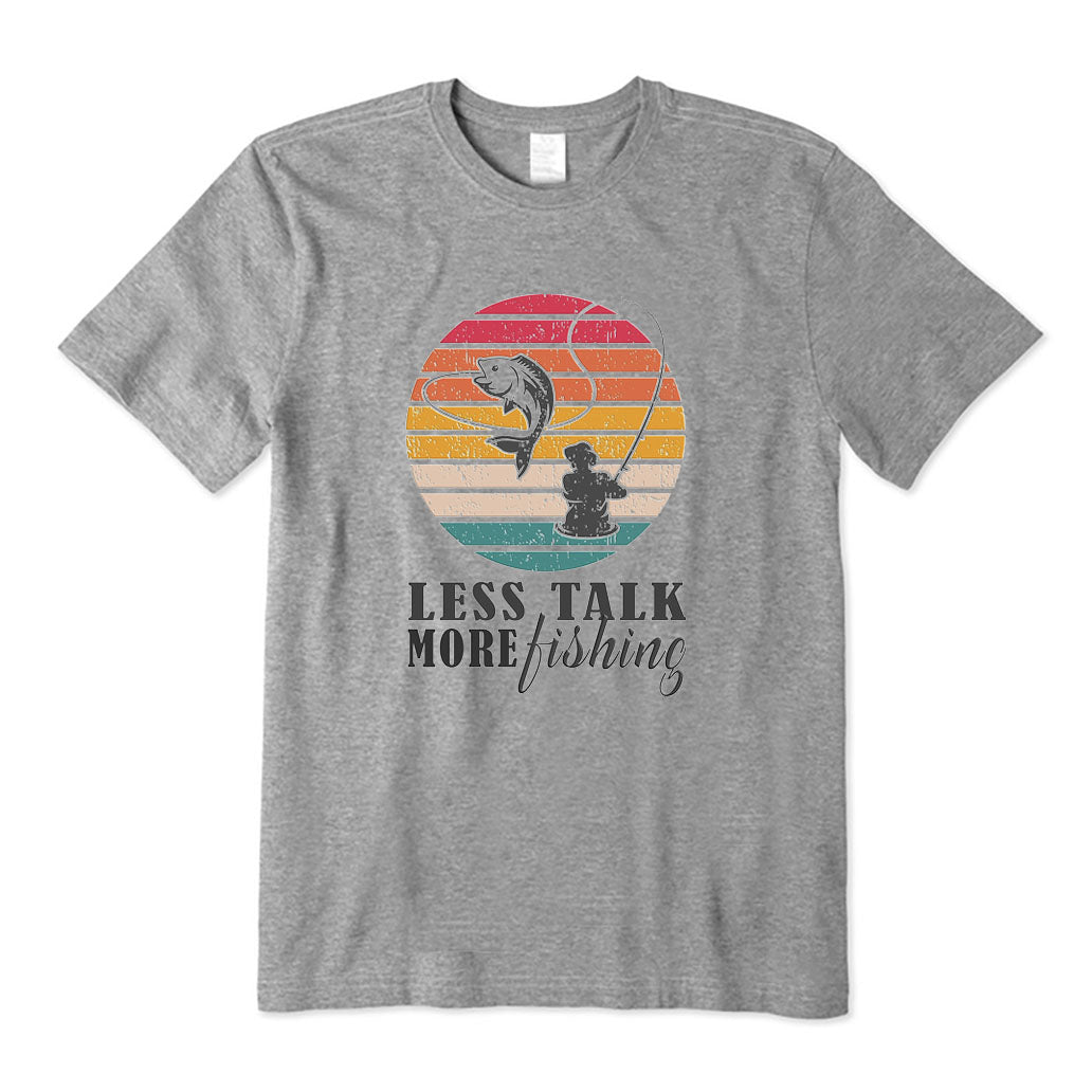 Less Talk More Fishing T-Shirt