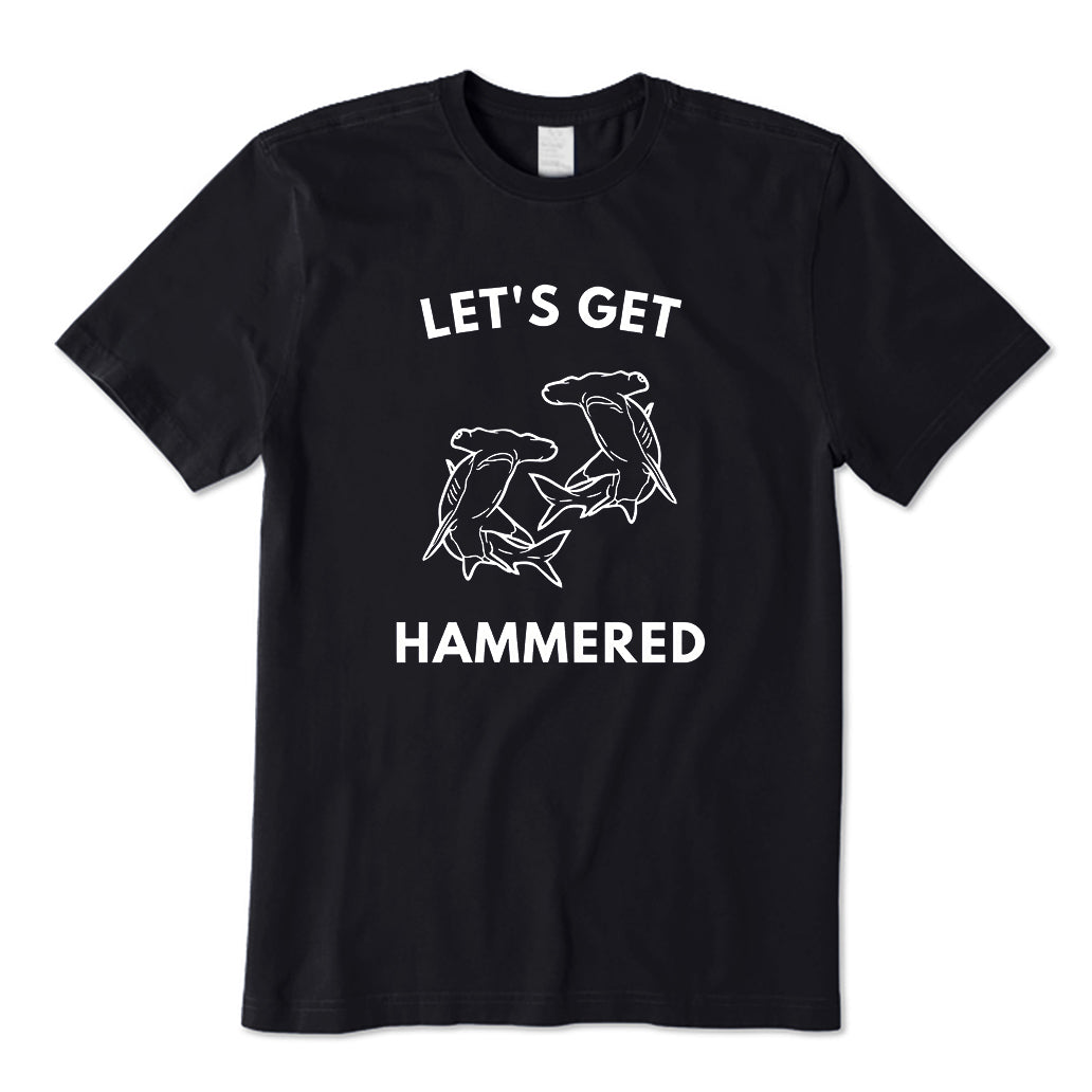 Let's Get Hammered T-Shirt