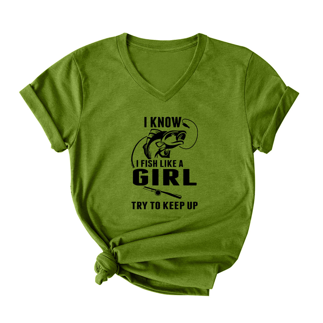 I Fish Like A Girl Try To Keep Up V Neck T-Shirt for Women