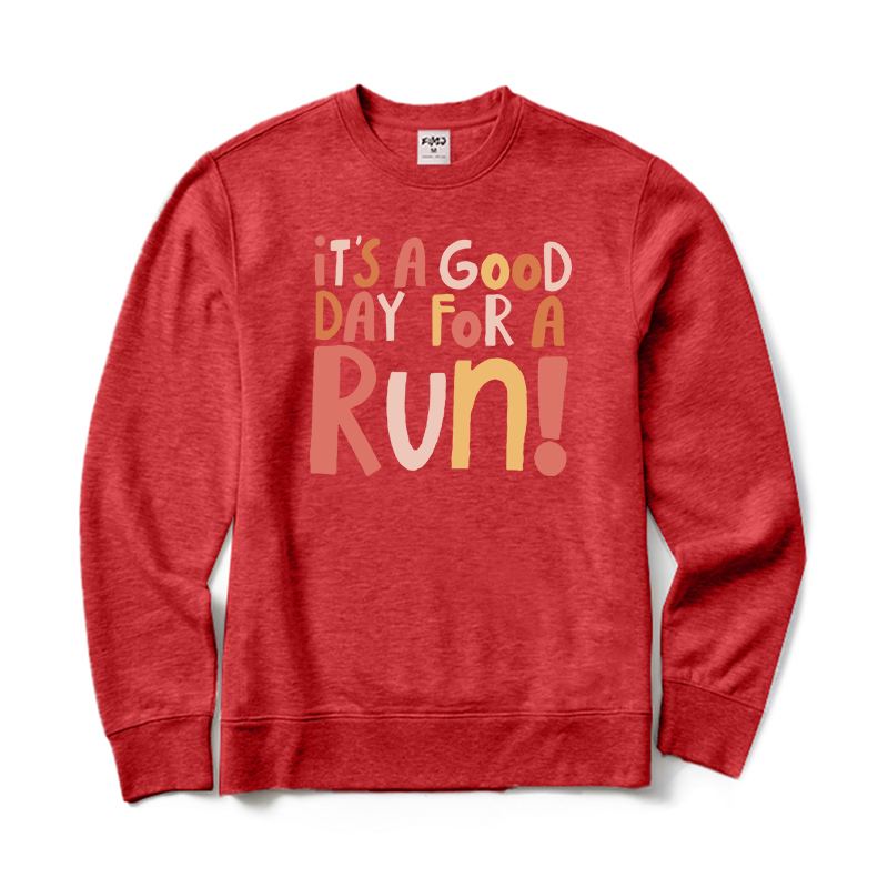 Good Day for A Run Sweatshirt