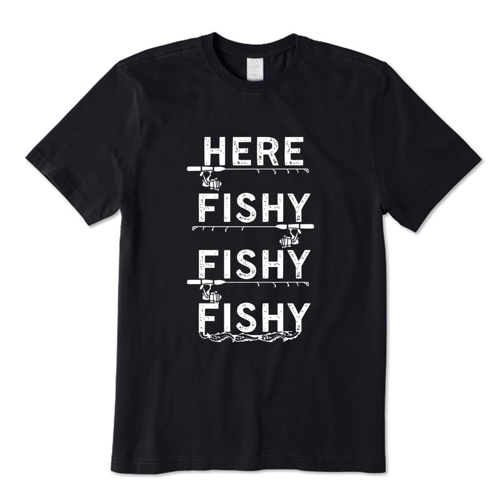 Here Fishy Fishy Fishy T-Shirt
