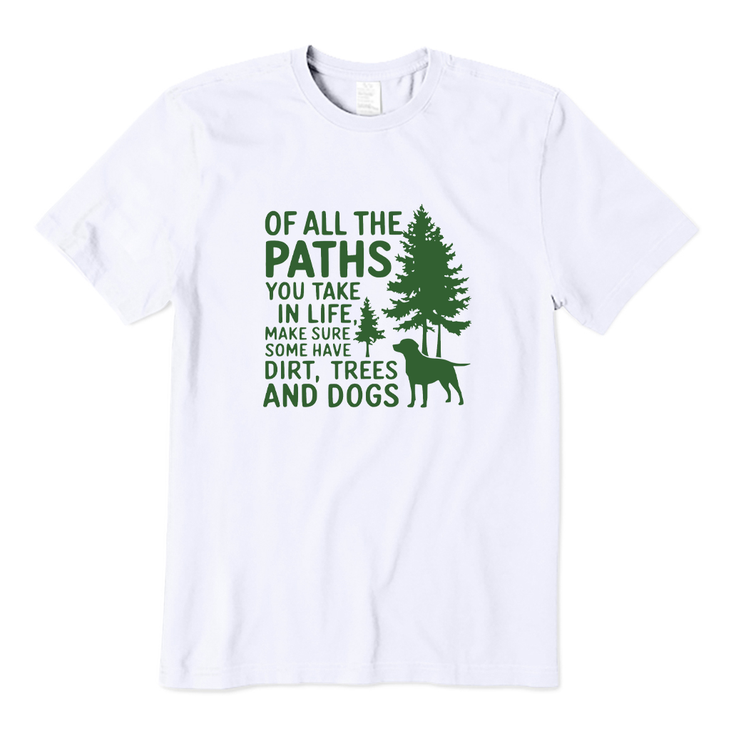 Of All The Paths You Take Hiking T-shirt