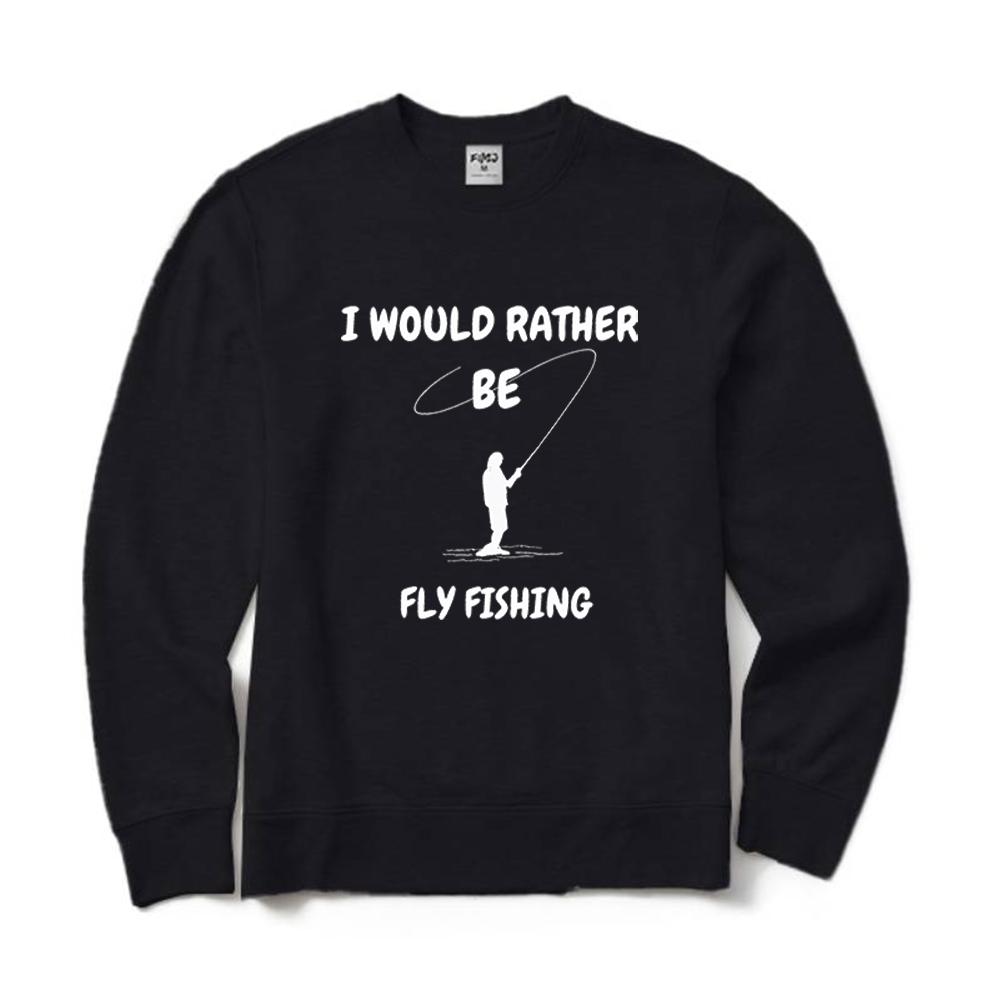 I Would Rather Be Fly Fishing Graphic Crewneck Sweatshirt