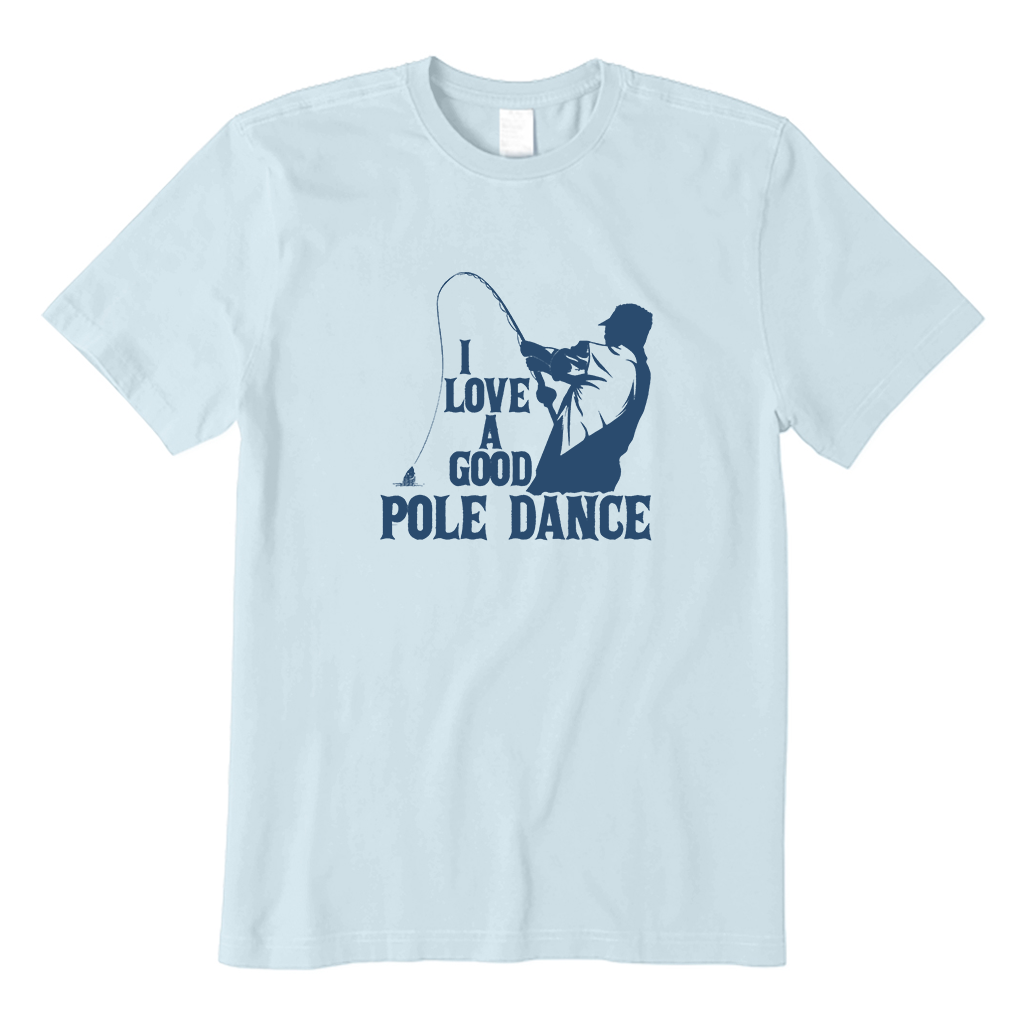I Love A Good Pole Dance T-Shirt