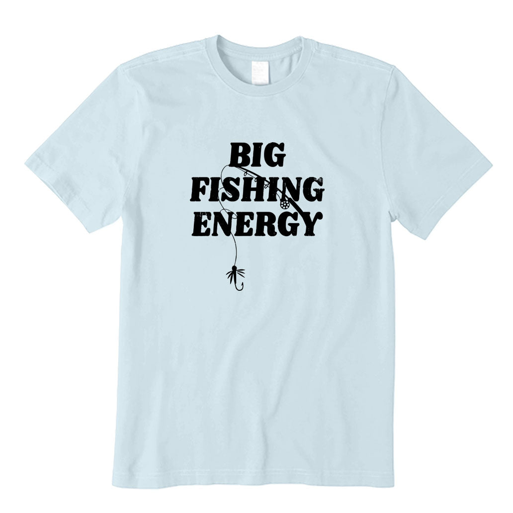 Big Fishing Energy T-Shirt