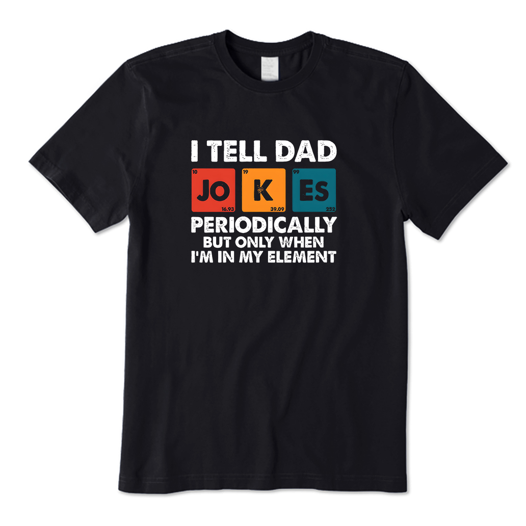 I Tell Dad Jokes T-Shirt