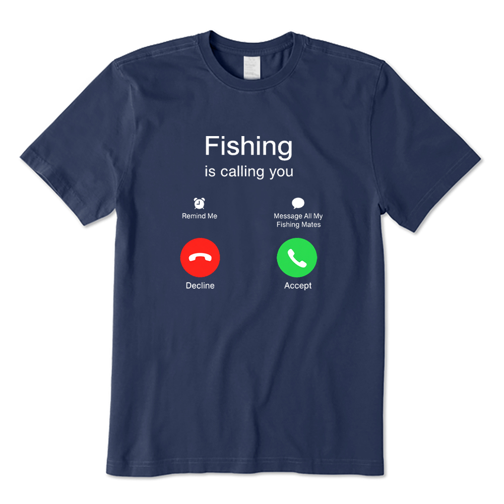 Funny Fishing Is Calling You T-shirt