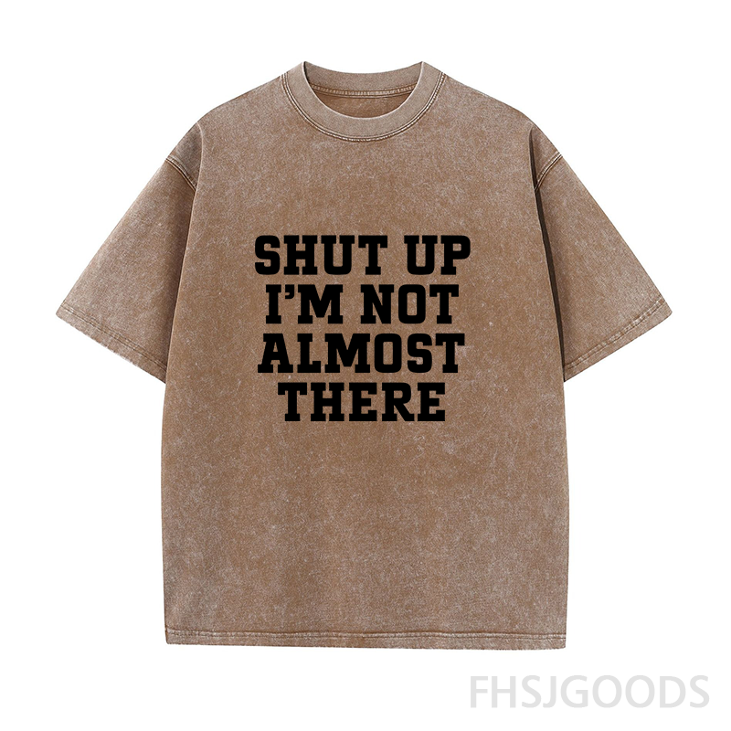 Shut Up I'm Not Almost There Running Unisex Distressed T-Shirt