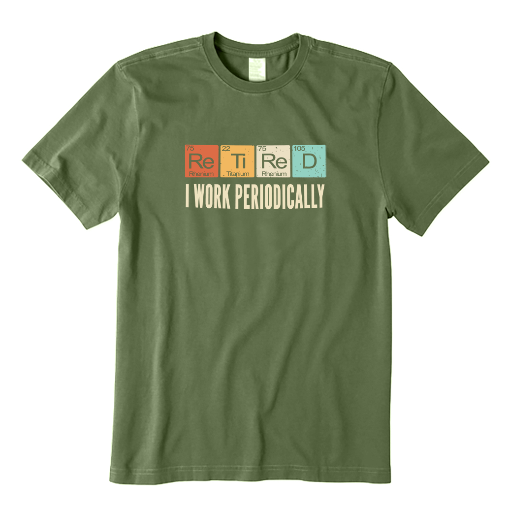 Retired I Work Periodically T-shirt