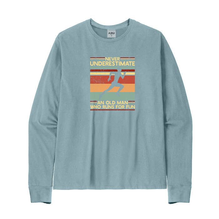 Never Underestimate An Old Man Who Runs for Fun Long Sleeve T-Shirt