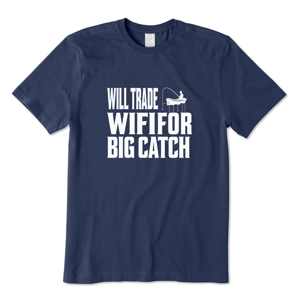 Will Trade Wife for Big Catch T-shirt