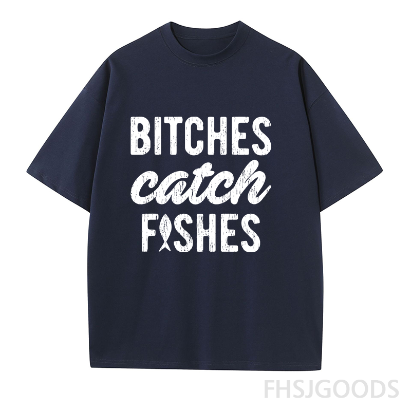 Bitches Catch Fishes Unisex T-Shirt