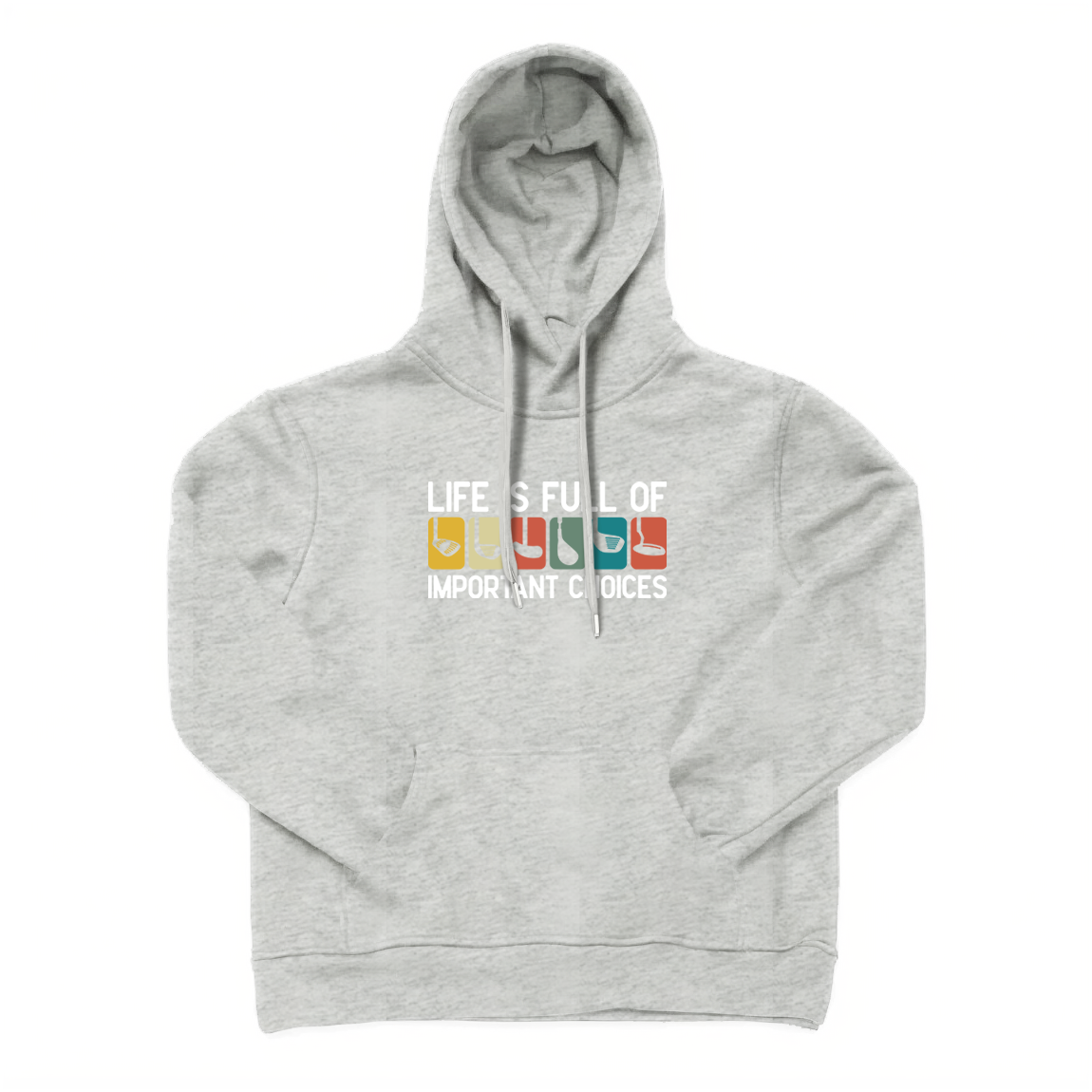 Life Is Full of Important Choices Golf Hoodie