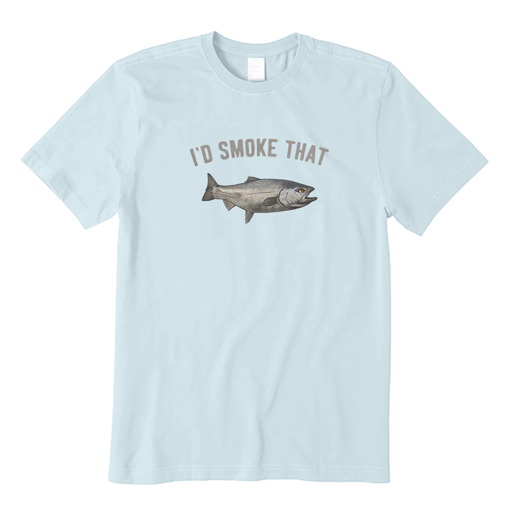 I'd Smoke That Salmon Fishing T-Shirt