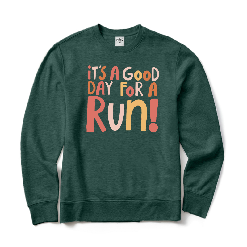 Good Day for A Run Sweatshirt