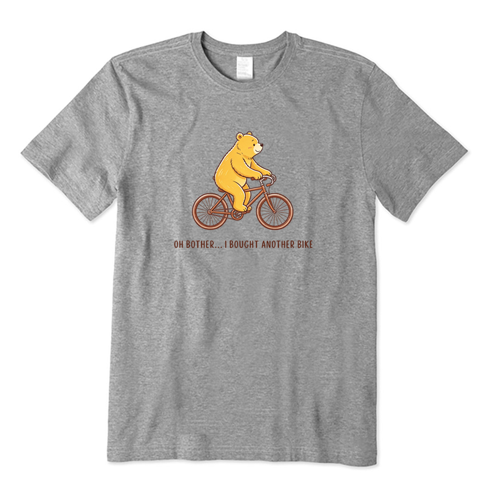 Oh Bother I Bought Another Bike Funny Cyclist T-Shirt