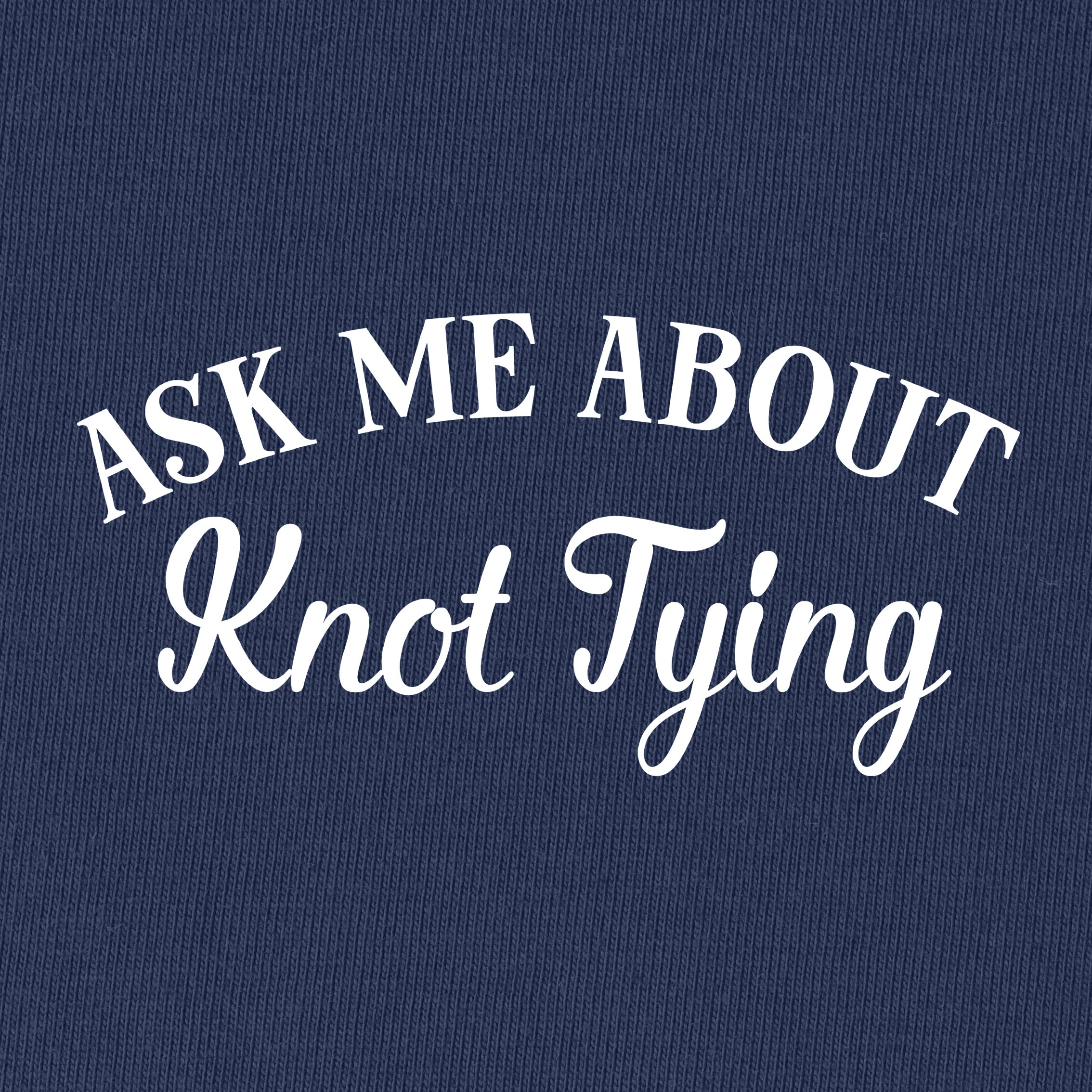 Ask Me About Knot Tying T-Shirt