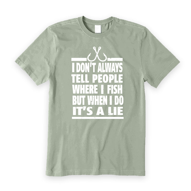 NOT TELL PEOPLE WHERE I FISH T-Shirt