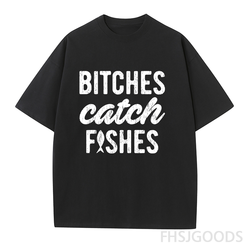 Bitches Catch Fishes Unisex T-Shirt