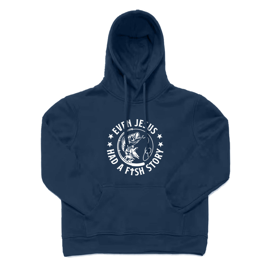 Even Jesus Had A Fish Story Hoodie