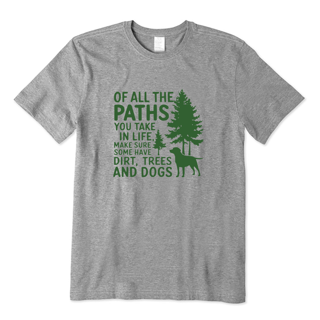 Of All The Paths You Take Hiking T-shirt