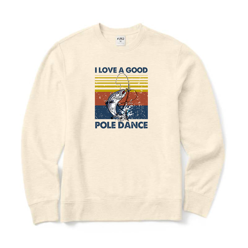 I Love A Good Pole Dance Crewneck Sweatshirt