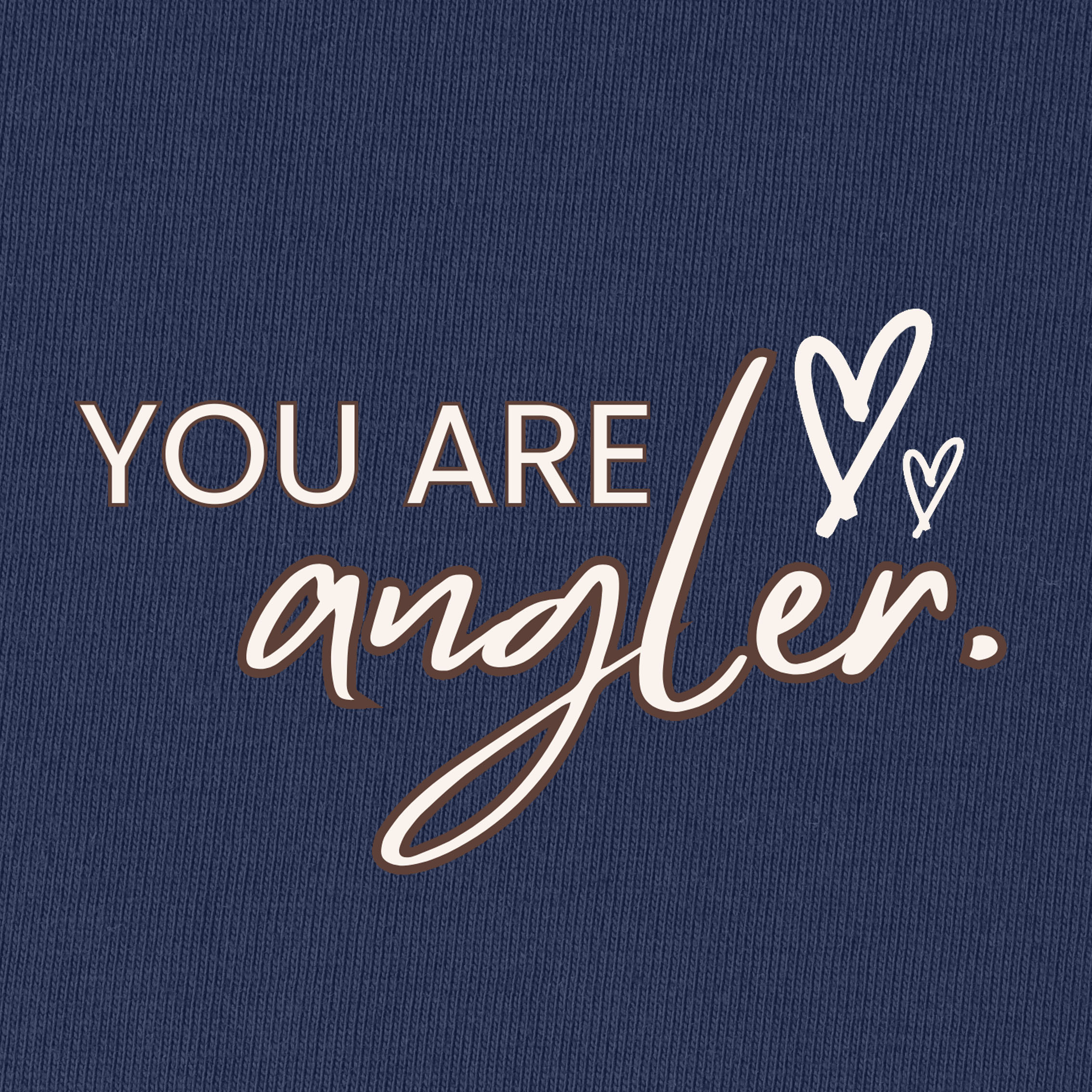 You Are Angler T-Shirt for Women