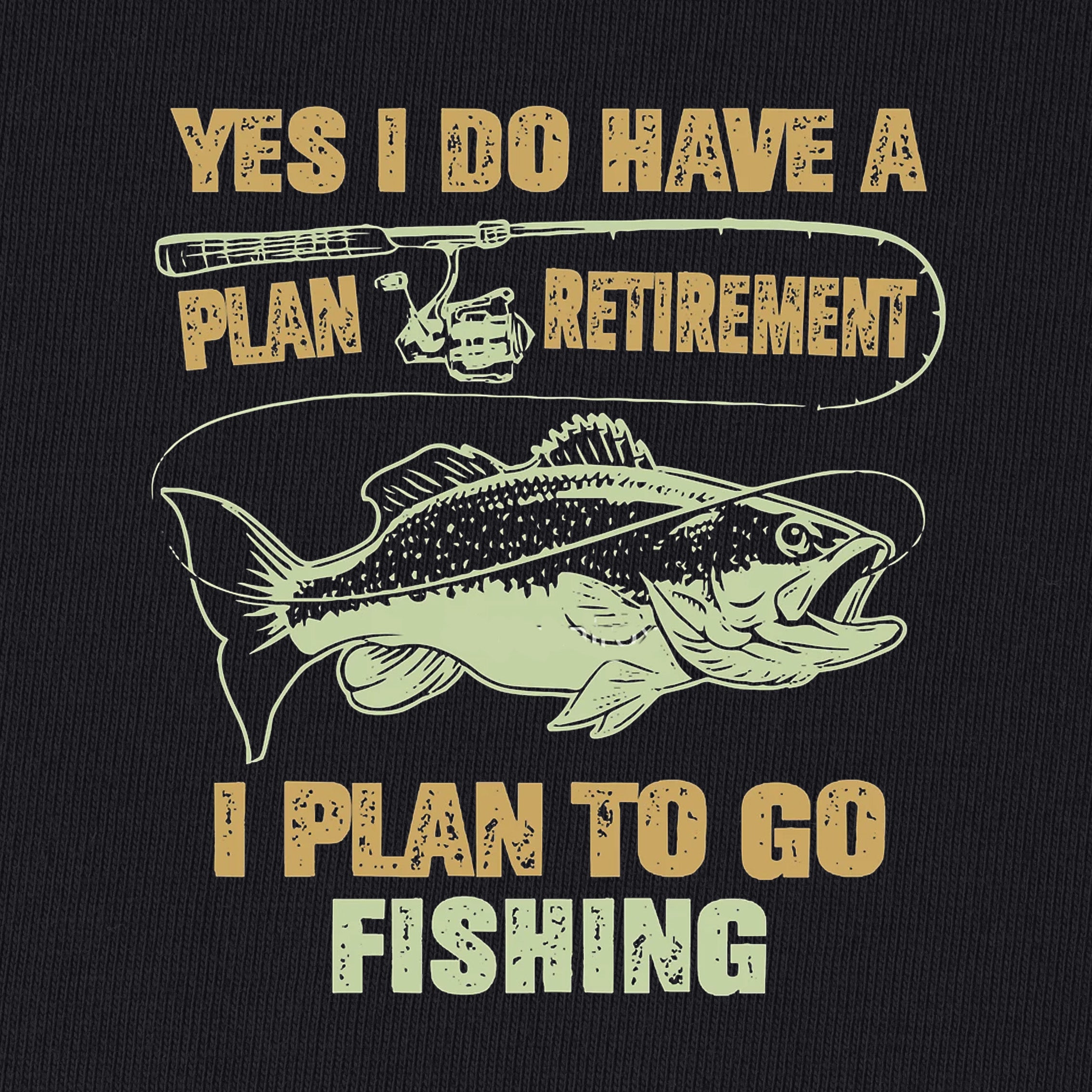 Yes I Do Have A Retirement Plan I Plan To Go Fishing T-Shirt
