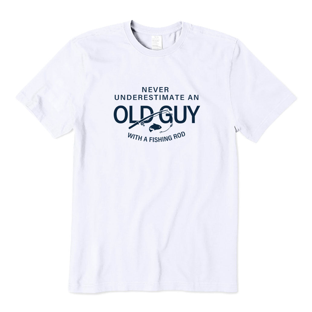 Never Underestimate An Old Guy with A Fishing Rod T-Shirt