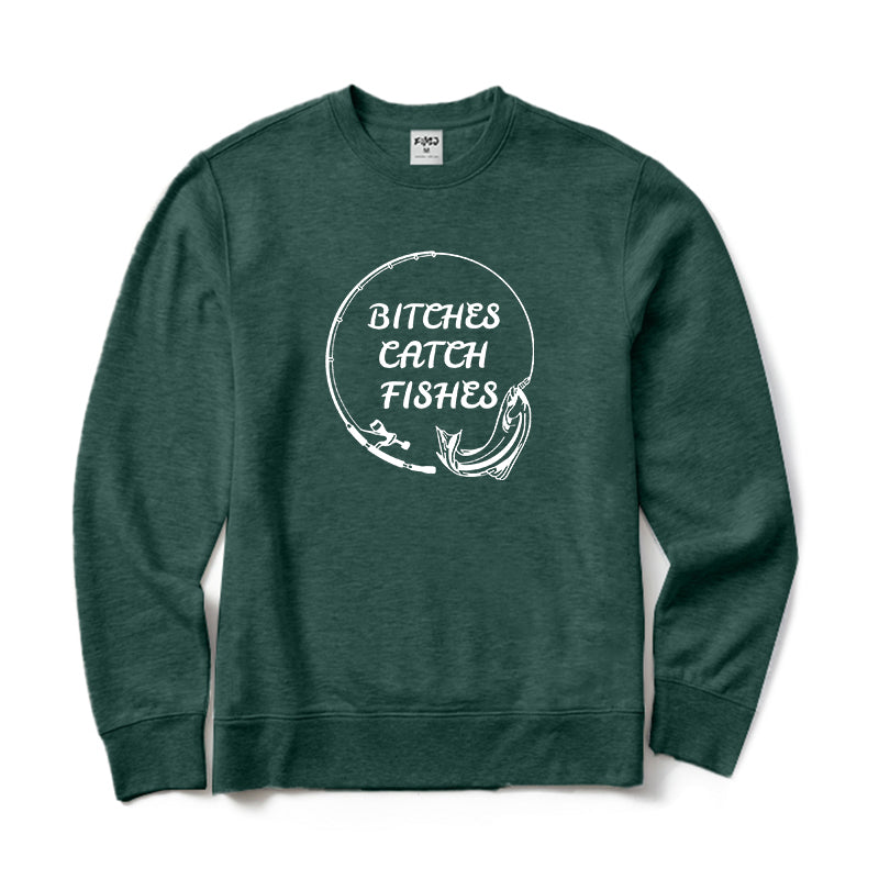 Bitches Catch Fishes Crewneck Sweatshirt