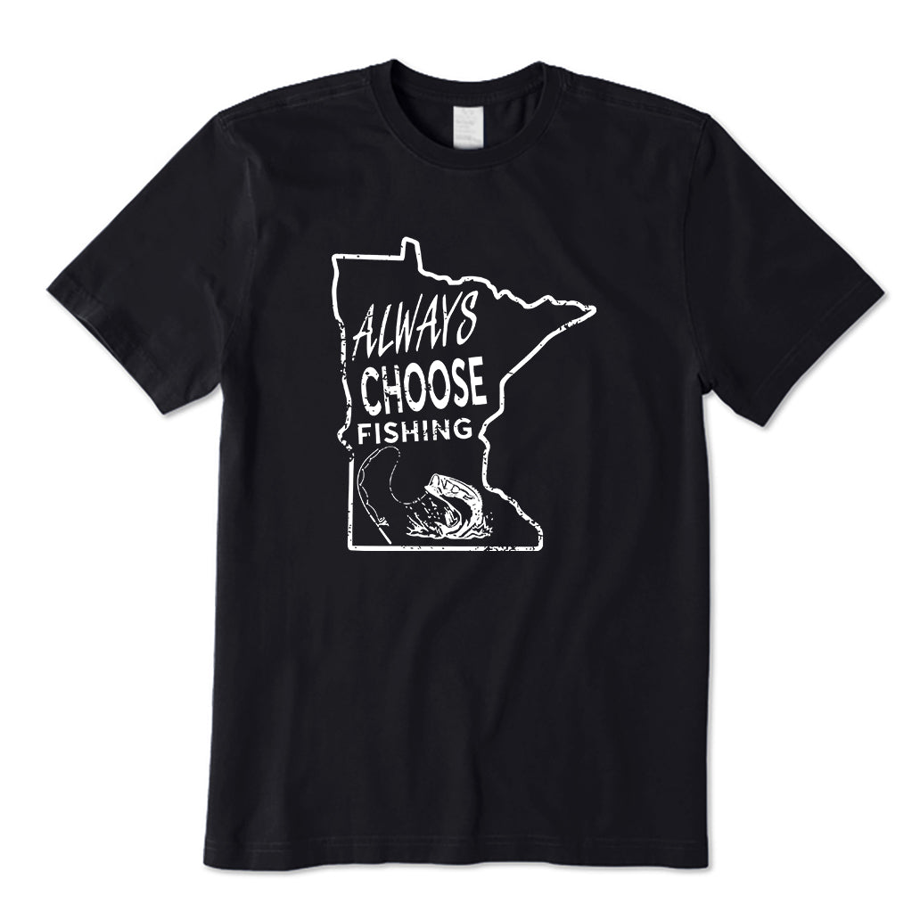 Always Choose Fishing T-Shirt