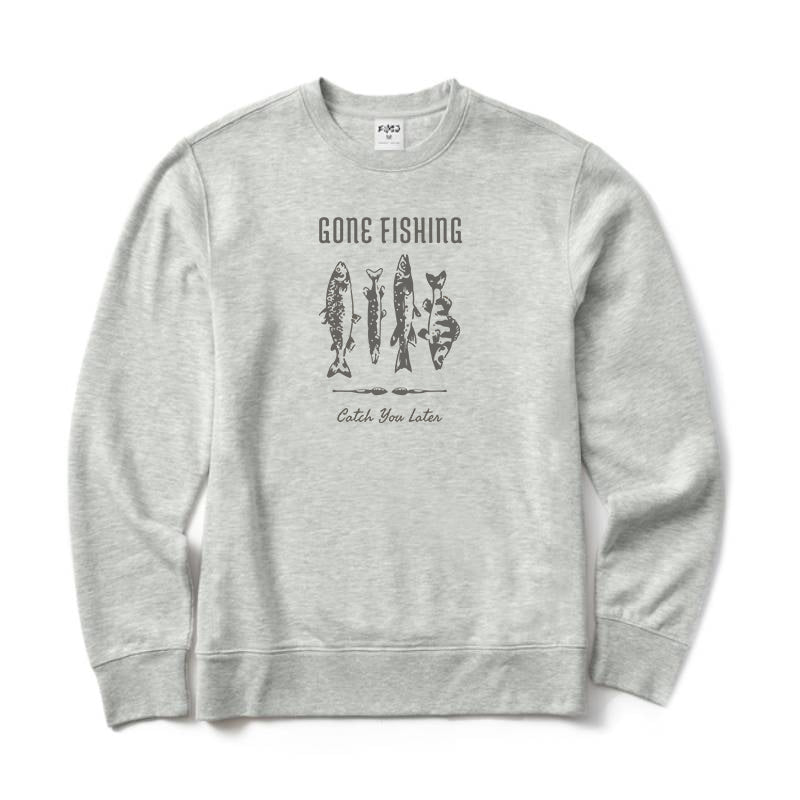 Gone Fishing Catch You Later Crewneck Sweatshirt