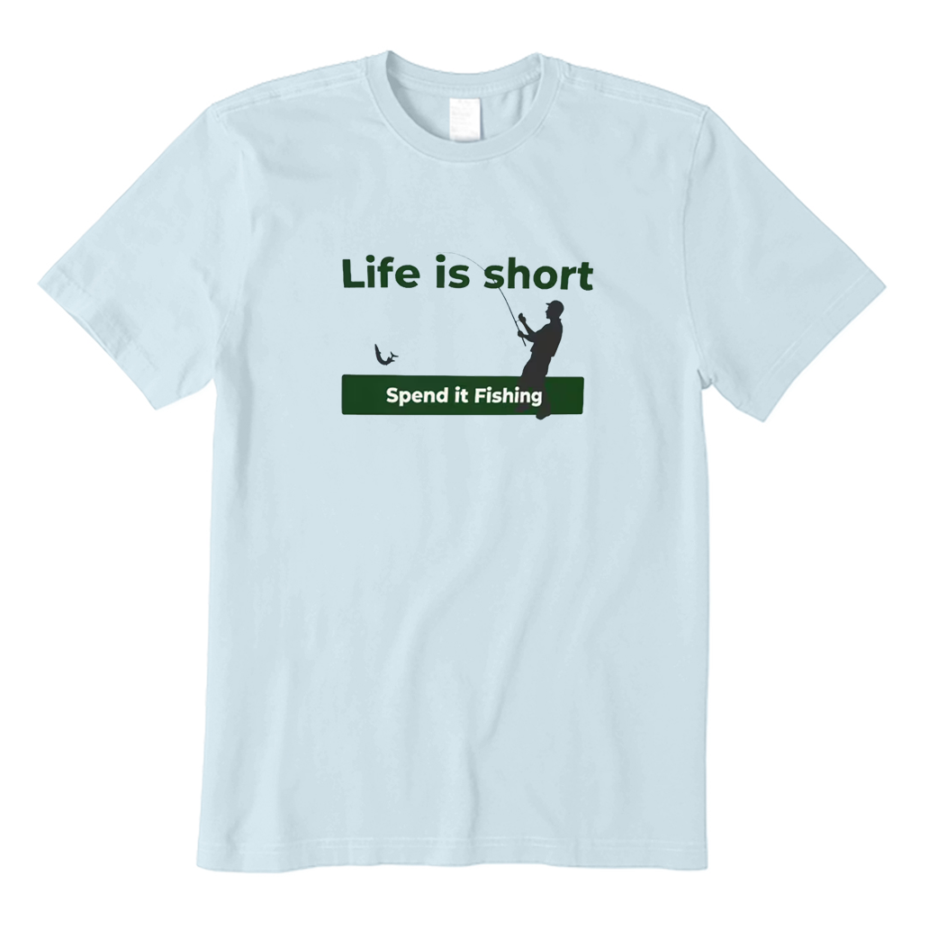 Life is short Fishing T-Shirt
