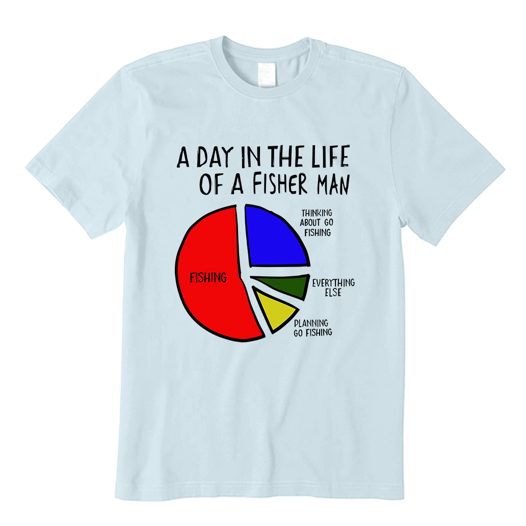 A Day In The Life Of A Fisher Man T-Shirt